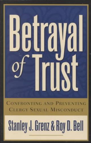 Betrayal of Trust Confronting and Preventing Cle