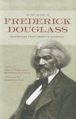 In the Words of Frederick Douglass Quotations from Liberty's Champion