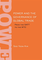 Power and the Governance of Global Trade From the GATT to the WTO