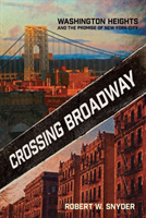 Crossing Broadway Washington Heights and the Promise of New York City