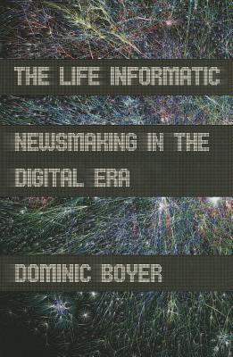 Life Informatic Newsmaking in the Digital Era