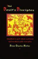 Devil's Disciples The Makers of the Salem Witchcraft Trials
