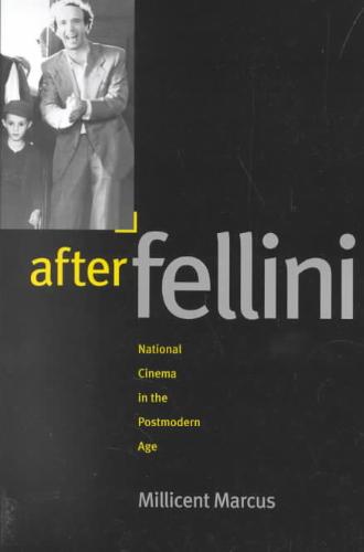 After Fellini National Cinema in the Postmodern Age