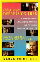 Living Longer Depression Free A Family Guide to Recognizing,