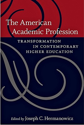 American Academic Profession Transformation in Contemporary Higher Education