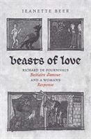 Beasts of Love Richard de Fournival's Bestiaire d'amour and the Response