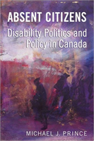 Absent Citizens Disability Politics and Policy in Canada