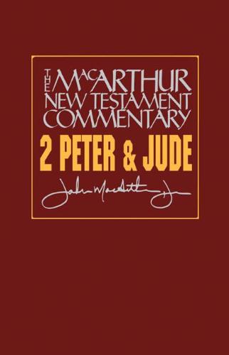 2 Peter And Jude Macarthur New Testament Commentary 