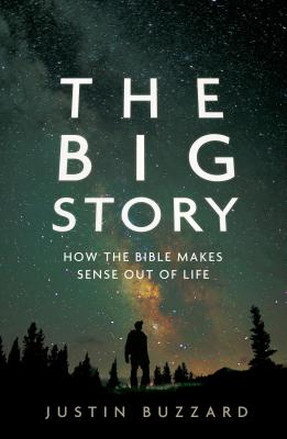 Big Story How the Bible Makes Sense Out