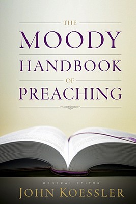 Moody Handbook Of Preaching, The 