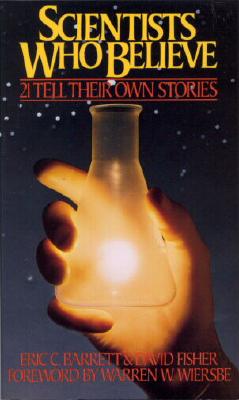 Scientists Who Believe 21 Tell Their Own Stories
