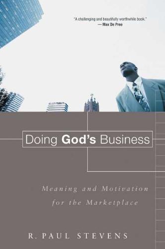 Doing God's Business Meaning and Motivation for the