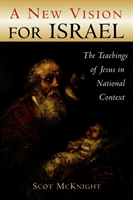New Vision for Israel The Teachings of Jesus in Nati