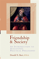 Friendship and Society Introduction to Augustine's Practical Philosophy