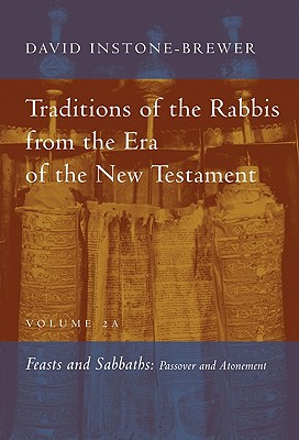 Traditions of the Rabbis from the Era of the New Testament Feasts and Sabbaths: Passover
