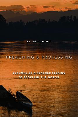Preaching and Professing Sermons by a Teacher Seeking to Proclaim the Gospel