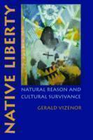 Native Liberty Natural Reason and Cultural Survivance