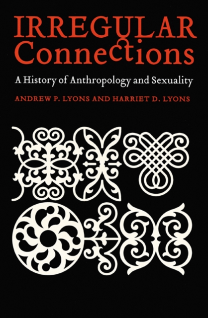 Irregular Connections A History of Anthropology and