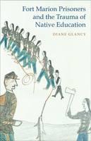 Fort Marion Prisoners and the Trauma of Native Education 