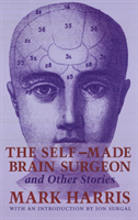 Self-Made Brain Surgeon and Other Stories 