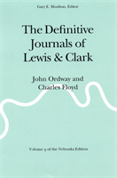 Definitive Journals of Lewis and Clark, Vol 9 John Ordway and Charles Floyd