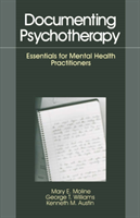 Documenting Psychotherapy Essentials for Mental Health Practitioners