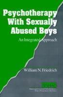 Psychotherapy with Sexually Abused Boys An Integrated Approach