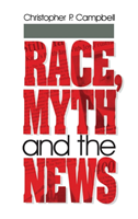 Race, Myth and the News 