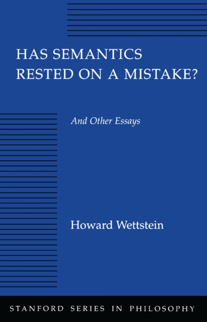 Has Semantics Rested on a Mistake? And Other Essays 