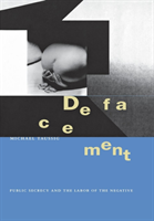 Defacement Public Secrecy and the Labor of the Negative