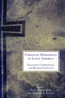 Christian Democracy in Latin America Electoral Competition and Regime Conflicts