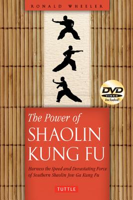 Power of Shaolin Kung Fu Harness the Speed and Devastat