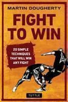 Fight to Win 20 Simple Techniques That Will