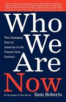 Who We are Now America by the Numbers at the Turn of the 21st Century