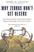 Why Zebras Don't Get Ulcers -Revised Edition 
