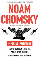 Imperial Ambitions Conversations on the Post-9/11