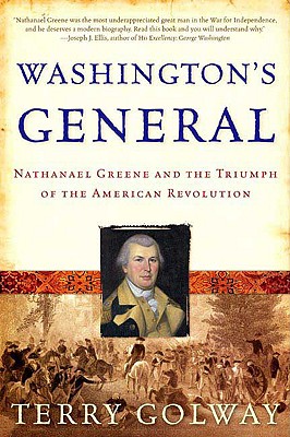Washington's General Nathanael Greene and the Triumph of the American Revolution