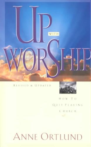 Up with Worship (Rev & Updated) 