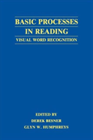 Basic Processes in Reading Visual Word Recognition