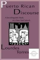 Puerto Rican Discourse A Sociolinguistic Study of A New York Suburb