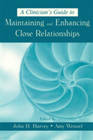 Clinician's Guide to Maintaining and Enhancing Close Relationships 