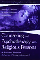 Counseling and Psychotherapy With Religious Persons A Rational Emotive Behavior Therapy Approach