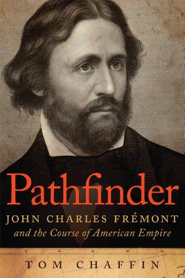 Pathfinder John Charles Fremont and the C