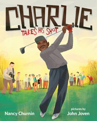 Charlie Takes His Shot How Charlie Sifford Broke the