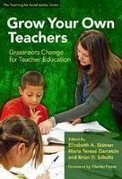 Grow Your Own Teachers Grassroots Change for Teacher Education