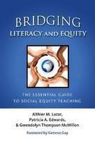 Bridging Literacy and Equity The Essential Guide to Social Equality Teaching