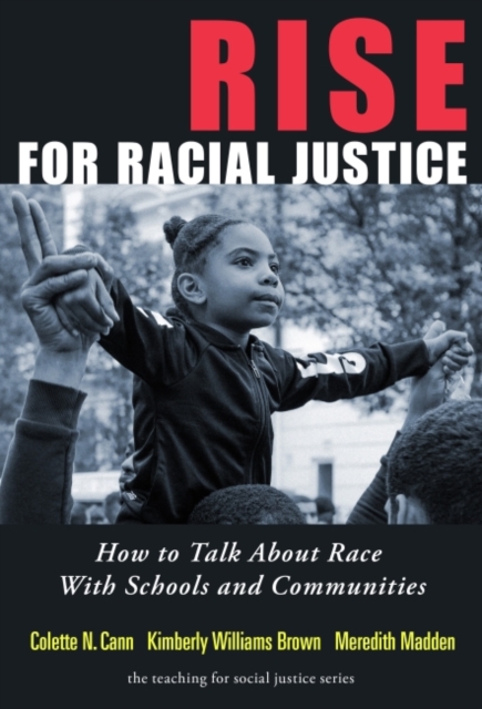 Rise for Racial Justice How to Talk About Race with Schools and Communities