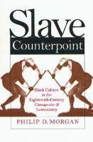 Slave Counterpoint Black Culture in the Eighteenth-Century Chesapeake and Lowcountry