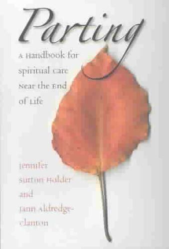 Parting A Handbook for Spiritual Care Near the End of Life