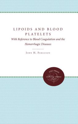 Lipoids and Blood Platelets with Reference to Blood Coagulation and the Hemorrhagic Diseases 
